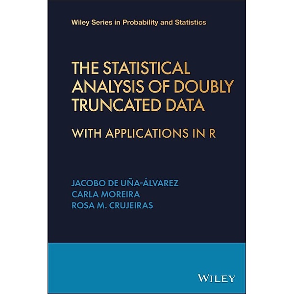 The Statistical Analysis of Doubly Truncated Data, Jacobo de Uña-Álvarez, Rosa M. Crujeiras, Carla Moreira