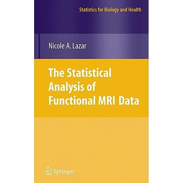 The Statistical Analysis of Functional MRI Data, Nicole Lazar