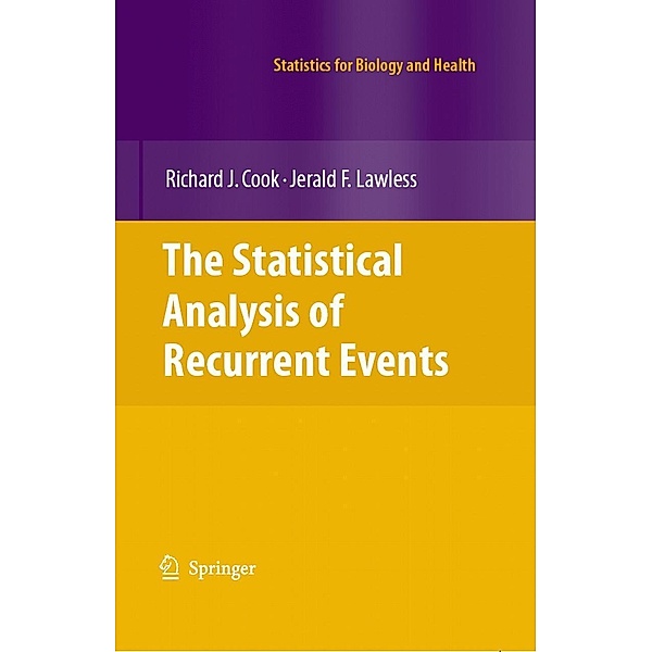 The Statistical Analysis of Recurrent Events / Statistics for Biology and Health, Richard J. Cook, Jerald Lawless