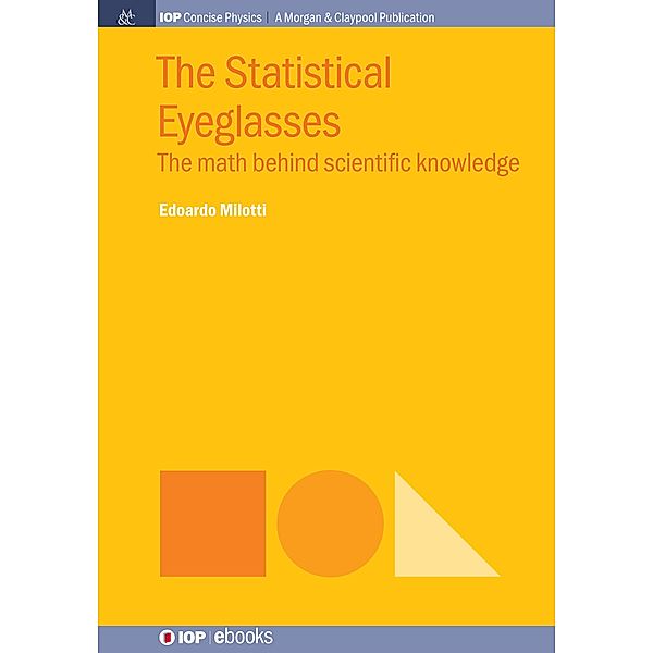 The Statistical Eyeglasses / IOP Concise Physics, Edoardo Milotti