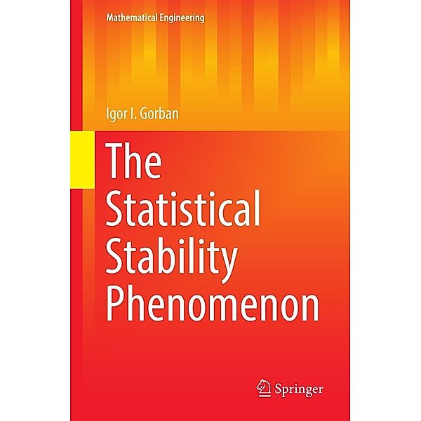 The Statistical Stability Phenomenon / Mathematical Engineering, Igor I. Gorban