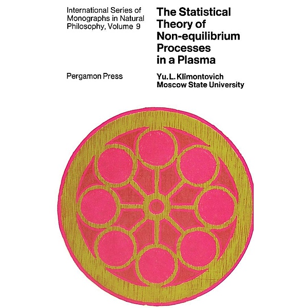 The Statistical Theory of Non-Equilibrium Processes in a Plasma, Yu L Klimontovich