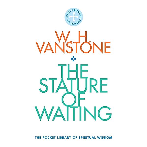 The Stature of Waiting, W. H. Vanstone