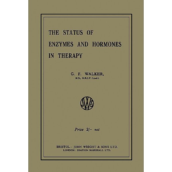 The Status of Enzymes and Hormones in Therapy, G. F. Walker