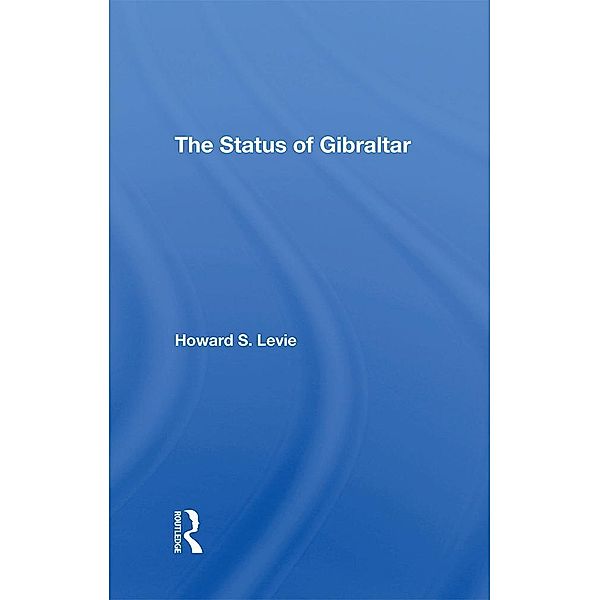 The Status Of Gibraltar, Howard S Levie