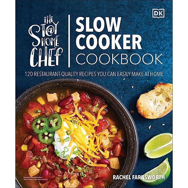 The Stay-at-Home Chef Slow Cooker Cookbook / The Stay-at-Home Chef, Rachel Farnsworth