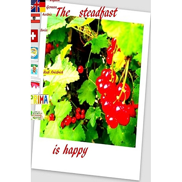 The steadfast is happy German  English  Swiss Austria Shqiptare, Powerful Glory, Augsfeld Hassfurt Knetzgau, Rudi Friedrich
