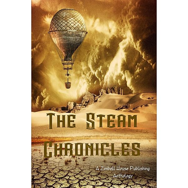 The Steam Chronicles, Zimbell House Publishing, Kevin Brampton, Amy Braun, E. W. Farnsworth, Larry Lefkowicz, Dj Tyrer, Matthew Wilson, Steven L. Wilson