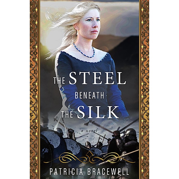 The Steel Beneath the Silk (Emma of Normandy, #3) / Emma of Normandy, Patricia Bracewell