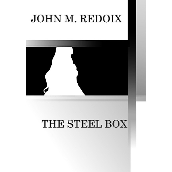 The Steel Box, John M. Redoix