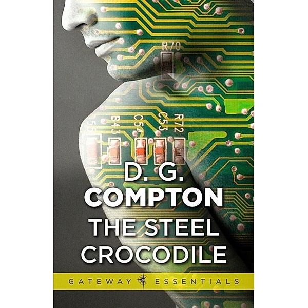 The Steel Crocodile / Gateway Essentials Bd.49, D G Compton