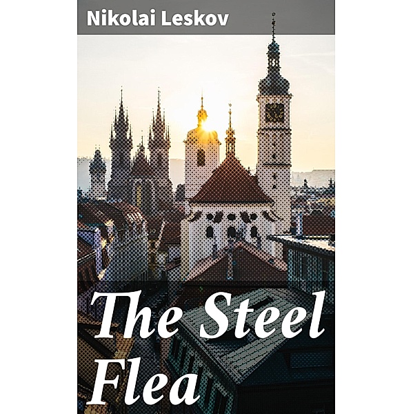 The Steel Flea, Nikolai Leskov