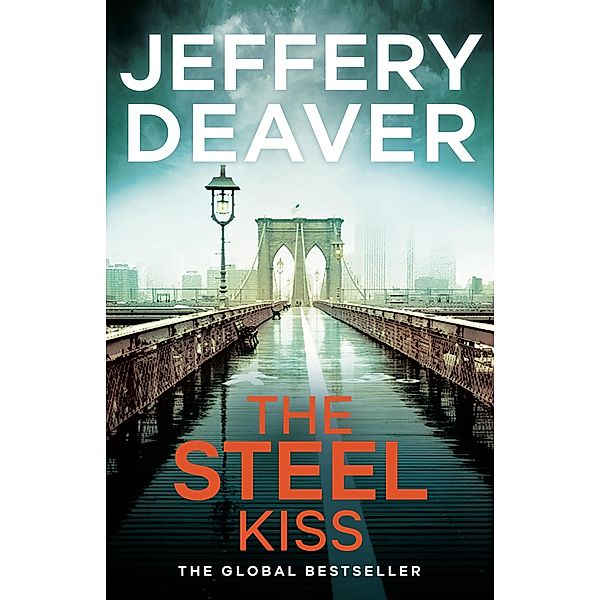 The Steel Kiss / Lincoln Rhyme Thrillers Bd.12, Jeffery Deaver