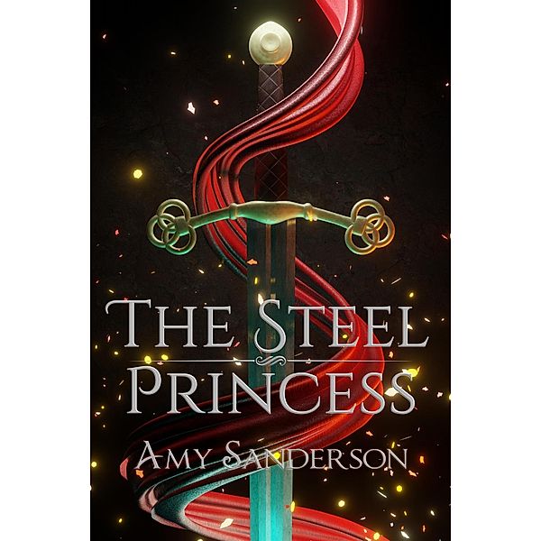 The Steel Princess (The Sovereign Blades, #1) / The Sovereign Blades, Amy Sanderson