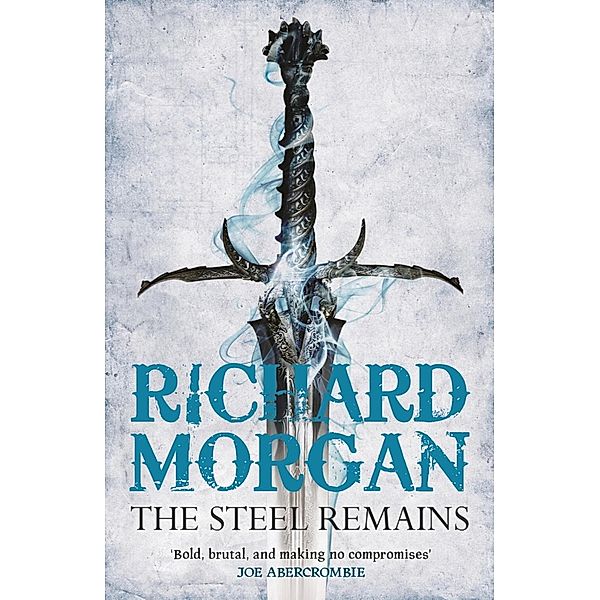 The Steel Remains / Land Fit for Heroes, Richard Morgan