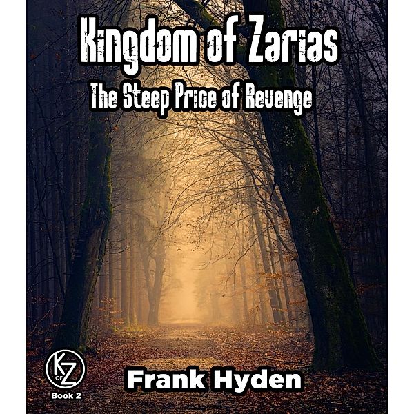 The Steep Price of Revenge (Kingdom of Zarias, #2) / Kingdom of Zarias, Frank Hyden