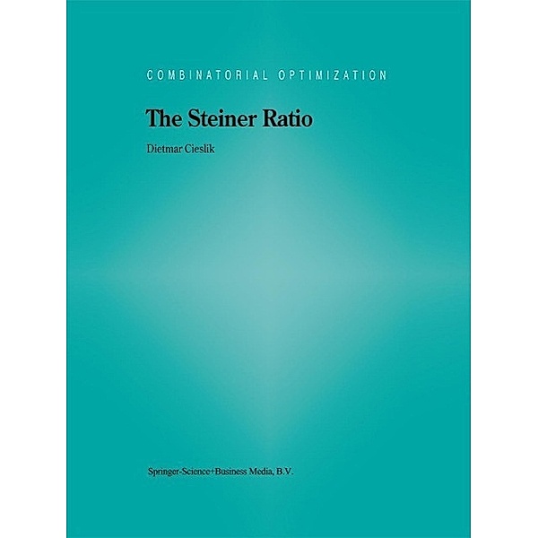 The Steiner Ratio / Combinatorial Optimization Bd.10, Dietmar Cieslik