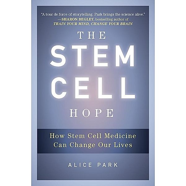 The Stem Cell Hope, Alice Park