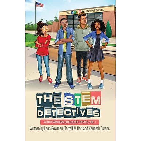 The STEM Detectives / Youth Writers Challenge Bd.1, Lena Bowman, Terrell Miller, Kenneth Owens