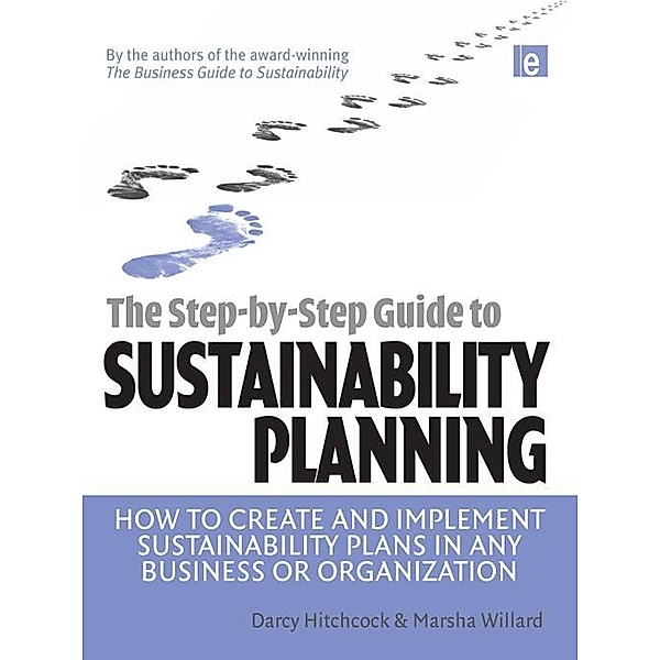 The Step-by-Step Guide to Sustainability Planning, Darcy Hitchcock, Marsha Willard