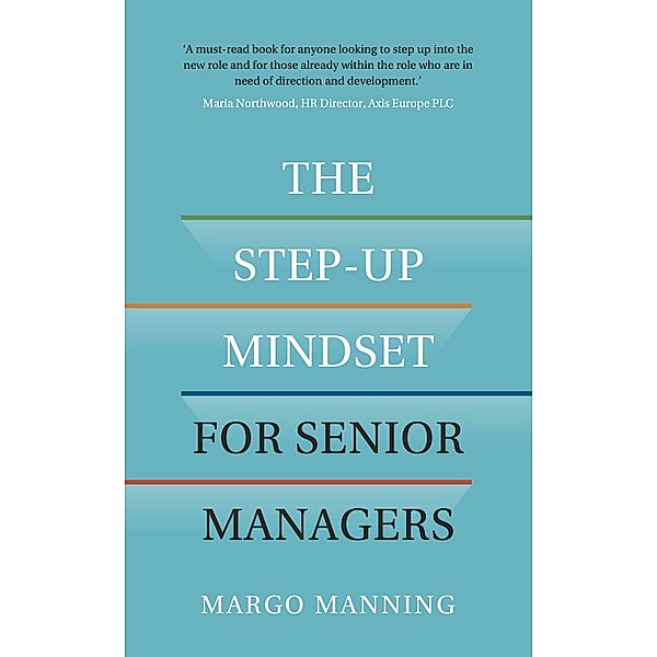 The Step-Up Mindset for Senior Managers / Panoma Press, Margo Manning