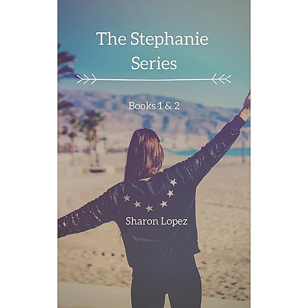 The Stephanie Series / Stephanie, Sharon Lopez