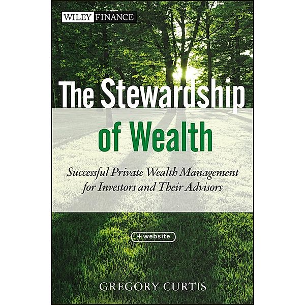 The Stewardship of Wealth / Wiley Finance Editions, Gregory Curtis