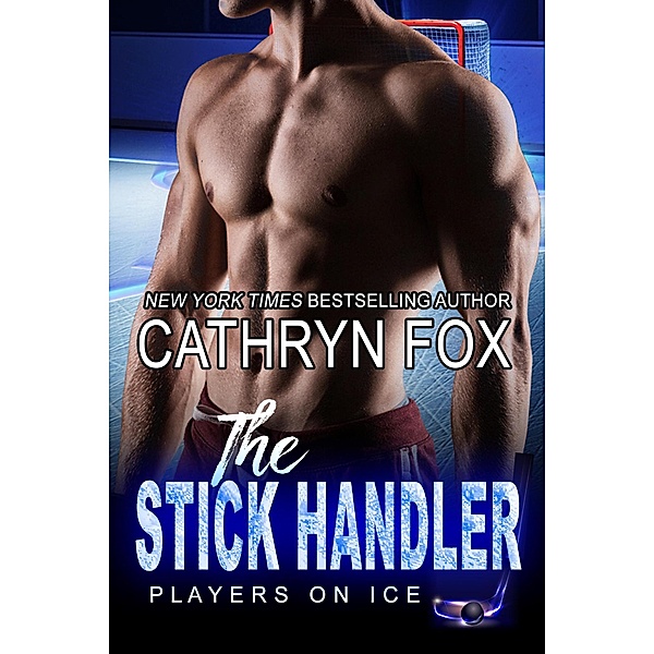 The Stick Handler (Players on Ice, #2) / Players on Ice, Cathryn Fox