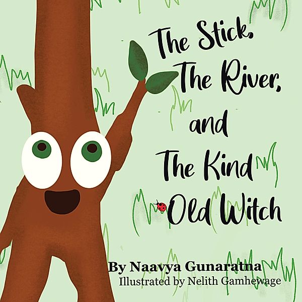The Stick, the River, and the Kind Old Witch, Naavya Gunaratna