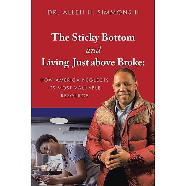 The Sticky Bottom and Living Just above Broke:, Allen H. Simmons II