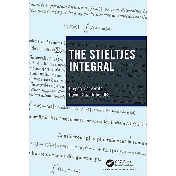 The Stieltjes Integral, Gregory Convertito, David Cruz-Uribe