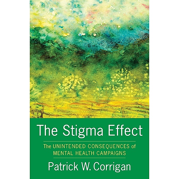 The Stigma Effect, Patrick Corrigan