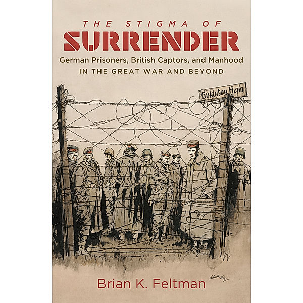 The Stigma of Surrender, Brian K. Feltman