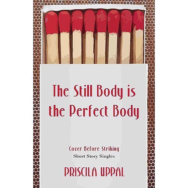 The Still Body Is the Perfect Body / Dundurn Press, Priscila Uppal