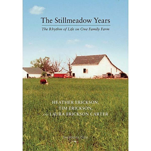The Stillmeadow Years, Heather Erickson, Tim Erickson, Laura Erickson Carter
