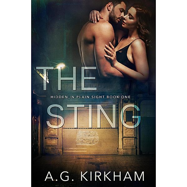 The Sting (Hidden In Plain Sight, #1) / Hidden In Plain Sight, A. G. Kirkham