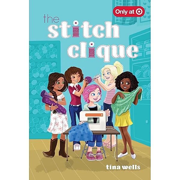 The Stitch Clique / The Stitch Clique Bd.1, Tina Wells