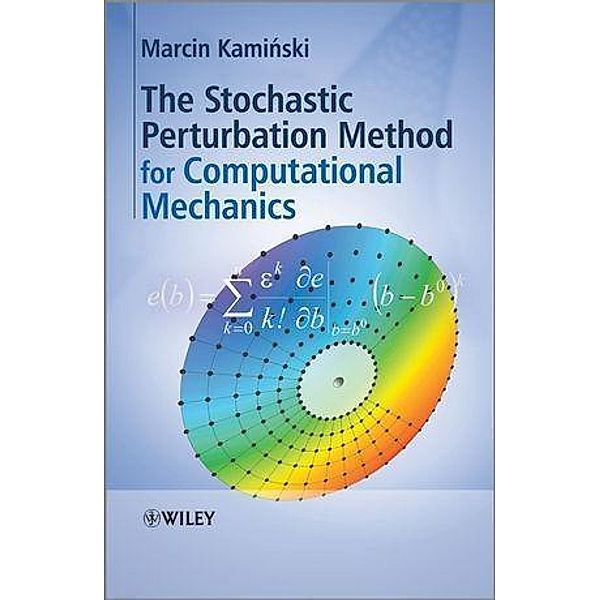 The Stochastic Perturbation Method for Computational Mechanics, Marcin Kaminski