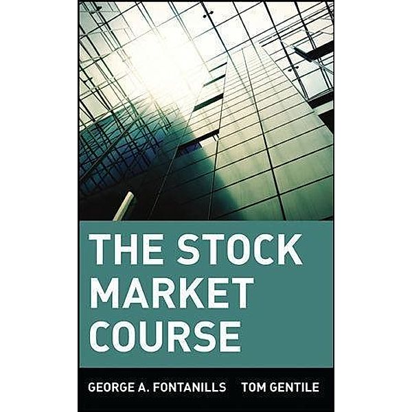 The Stock Market Course, George A. Fontanills, Tom Gentile