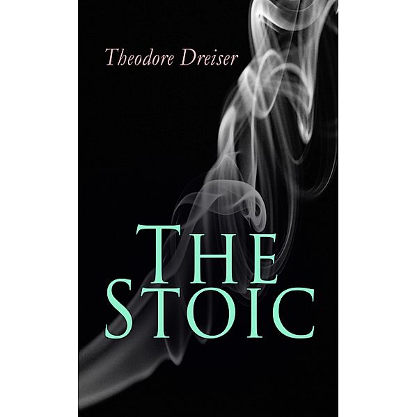 The Stoic, Theodore Dreiser