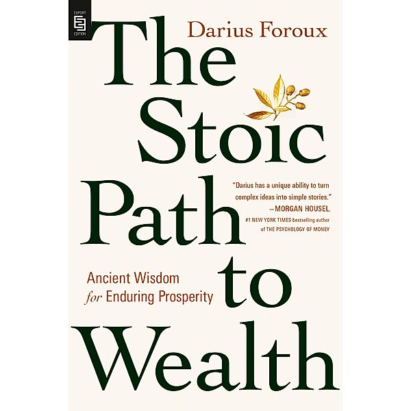 The Stoic Path to Wealth, Darius Foroux