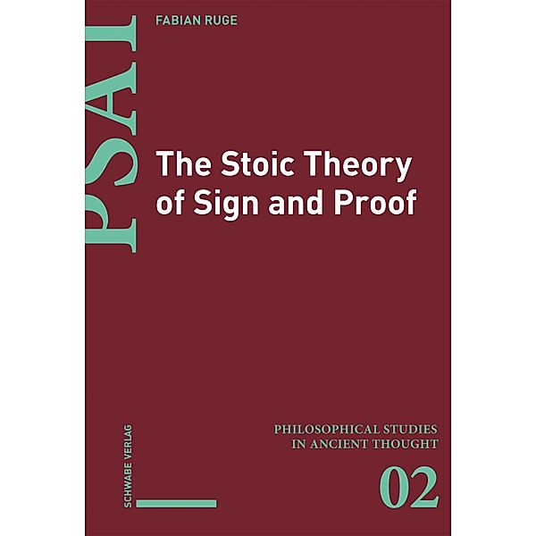 The Stoic Theory of Sign and Proof / Philosophical Studies in Ancient Thought, Fabian Ruge