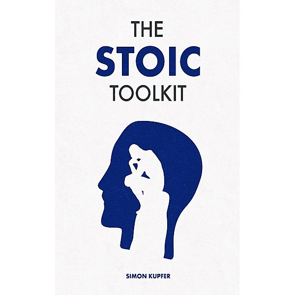 The Stoic Toolkit, Simon Kupfer