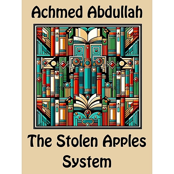 The Stolen Apples System, Achmed Abdullah
