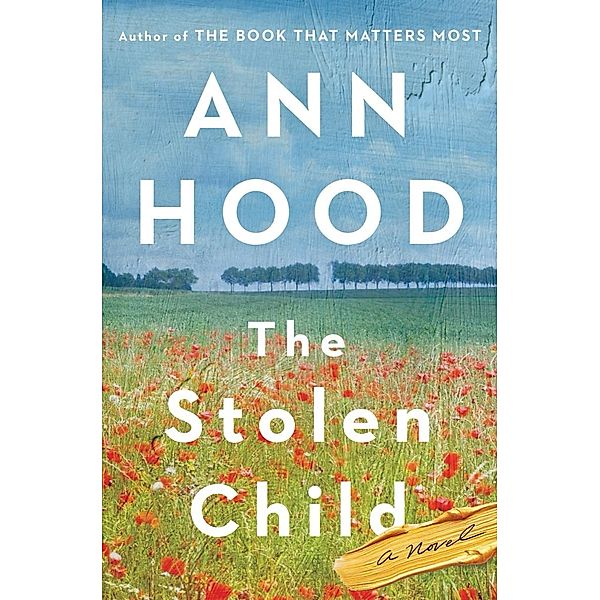 The Stolen Child: A Novel, Ann Hood