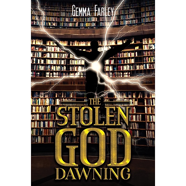 The Stolen God - Dawning / Austin Macauley Publishers, Gemma Farley