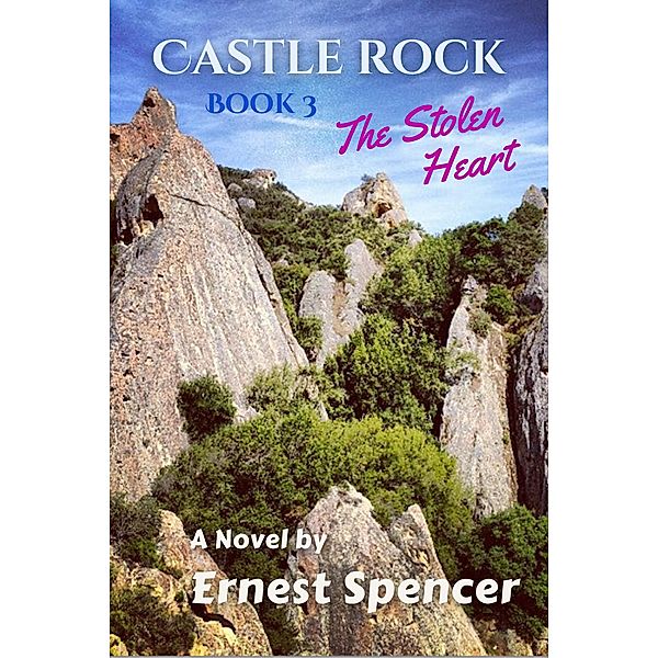The Stolen Heart (Castle Rock, #3) / Castle Rock, Ernest Spencer