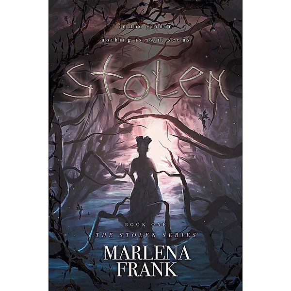 The Stolen Series: Stolen (The Stolen Series, #1), Marlena Frank