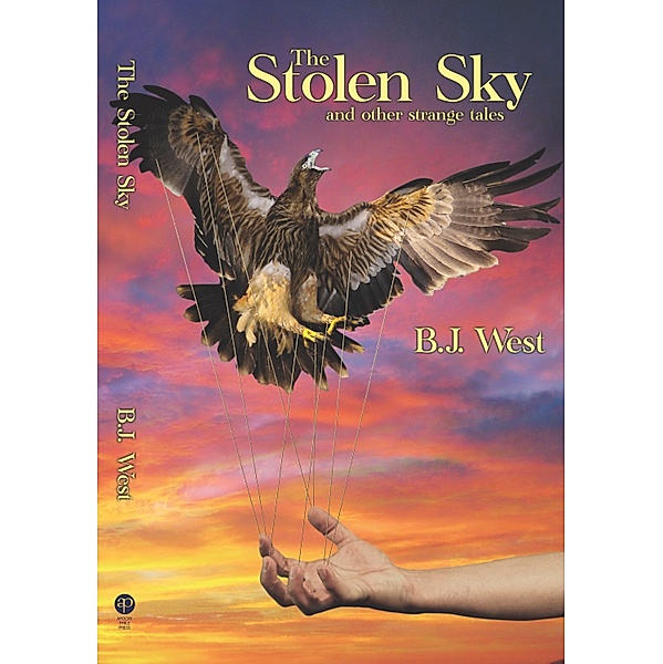 The Stolen Sky and other strange tales, B.J. West