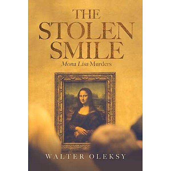 The Stolen Smile / Author Reputation Press, LLC, Walter Oleksy